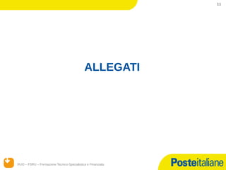 11




                                            ALLEGATI




RUO – FSRU – Formazione Tecnico-Specialistica e Finanziata
14/12/12
 