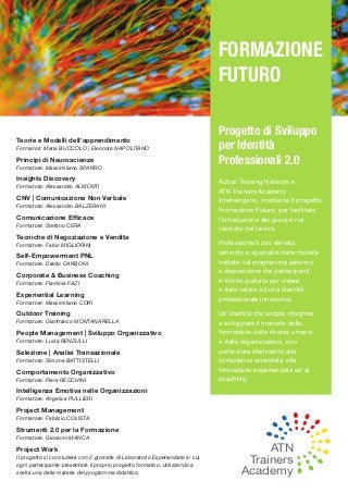 Teorie e Modelli dell’apprendimento
Formatori: Maria BUCCOLO | Eleonora NAPOLITANO
Principi di Neuroscienze
Formatore: Mas...