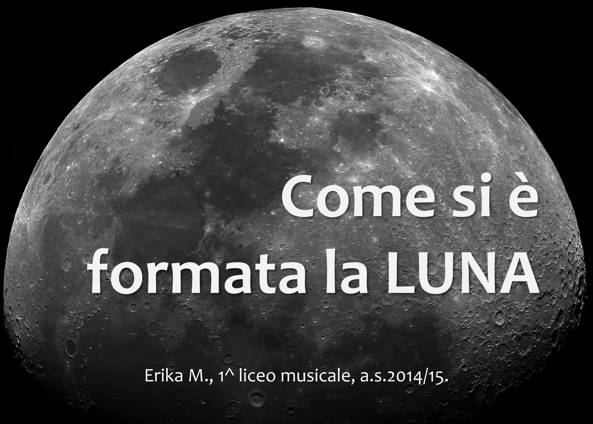 Come Si è Formata La Luna Come si è formata la Luna | PPT