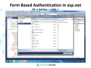 Form Based Authentication in asp.netVS -> Sol.Exp. -> Add ->