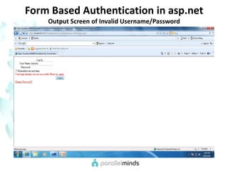 Form Based Authentication in asp.netOutput Screen of Invalid Username/Password
