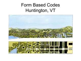 Form Based Codes
  Huntington, VT
 