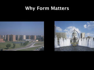 Why Form Matters
 