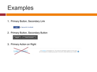 Examples1.  Primary Button, Secondary Link2.  Primary Button, Secondary Button3.  Primary Action on Right