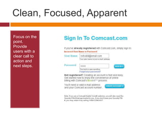 Clean, Focused, ApparentFocus on the point. Provide users with a clear call to action and next steps.