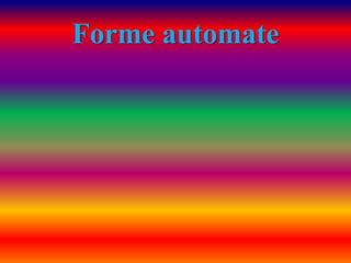 Forme automate
 