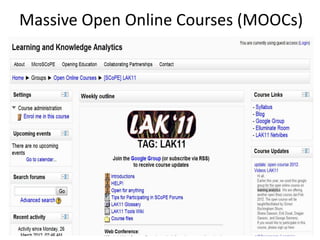 Massive Open Online Courses (MOOCs)
 