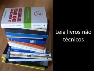 Leia livros não técnicos