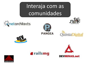 Interaja com as comunidades