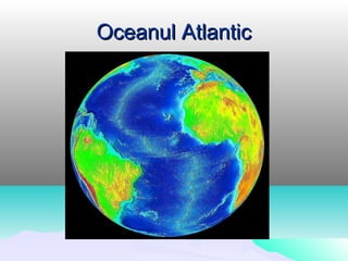 Oceanul Atlantic
 