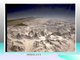 HIMALAYA
 