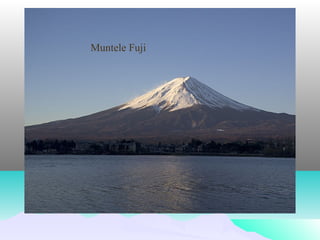 Muntele Fuji
 