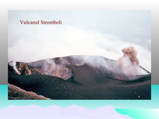 Vulcanul Stromboli
 
