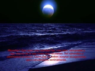 Mesadas? Que sean una cantidad fija, más bien, semanales y algo menos de lo que creen que necesitan. Así aprenden a administrar el dinero. Claro que se deben aceptar excepciones, pero conversadas serenamente. 