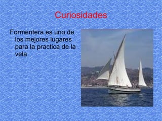 Curiosidades Formentera es uno de los mejores lugares para la practica de la vela 