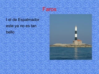 Faros I el de Espalmador este ya no es tan  bello 