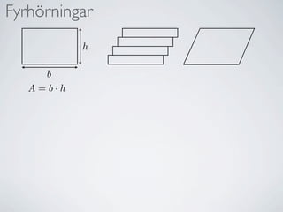 öԾԲ
           h

     b
   A=b·h
 