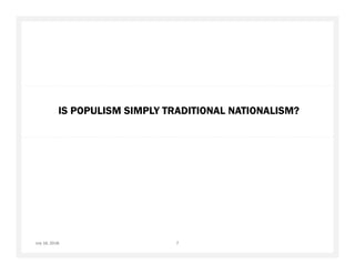 IS POPULISM SIMPLY TRADITIONAL NATIONALISM?
July 16, 2018 7
 