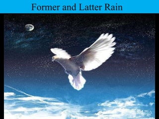 Former and Latter Rain
 