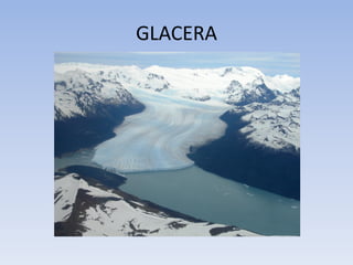 GLACERA
 