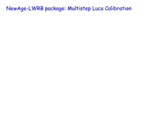 NewAge-LWRB package: Multistep Luca Calibration
 