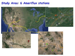 Study Area: 6 Ameriflux stations
 