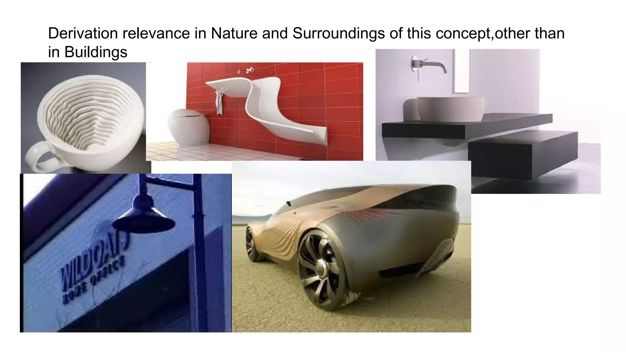 Derivation relevance in Nature and Surroundings of this concept,other than
in Buildings
 