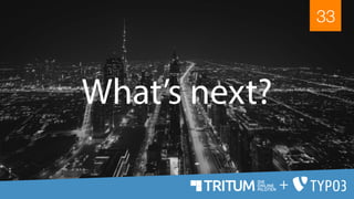 33
What’s next?
+
 