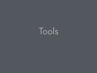 Tools
 