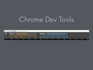Chrome Dev Tools
 
