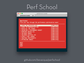 Perf School
github.com/bevacqua/perfschool
 