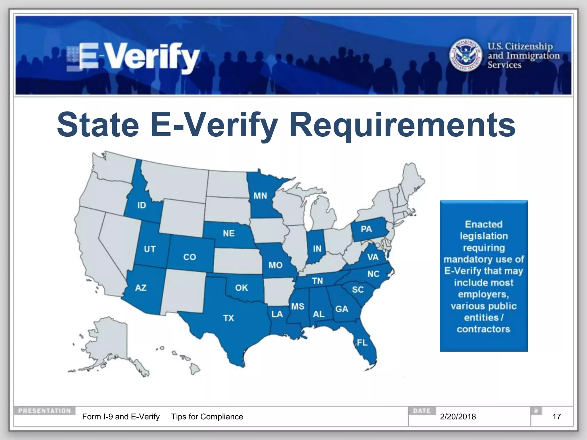 State E-Verify Requirements
2/20/2018Form I-9 and E-Verify Tips for Compliance 17
 