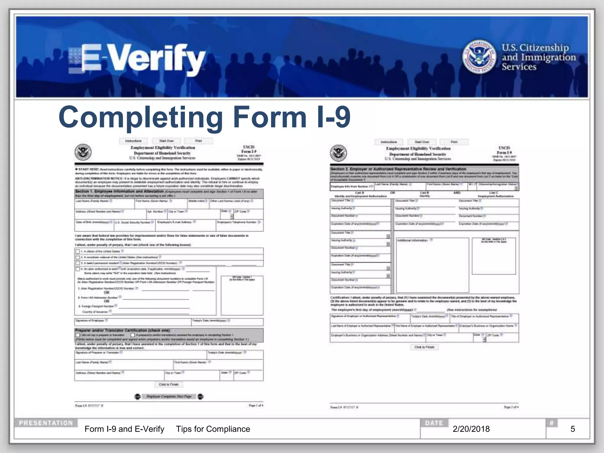 Completing Form I-9
2/20/2018Form I-9 and E-Verify Tips for Compliance 5
 