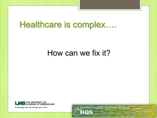 Healthcare is complex….
How can we fix it?
 