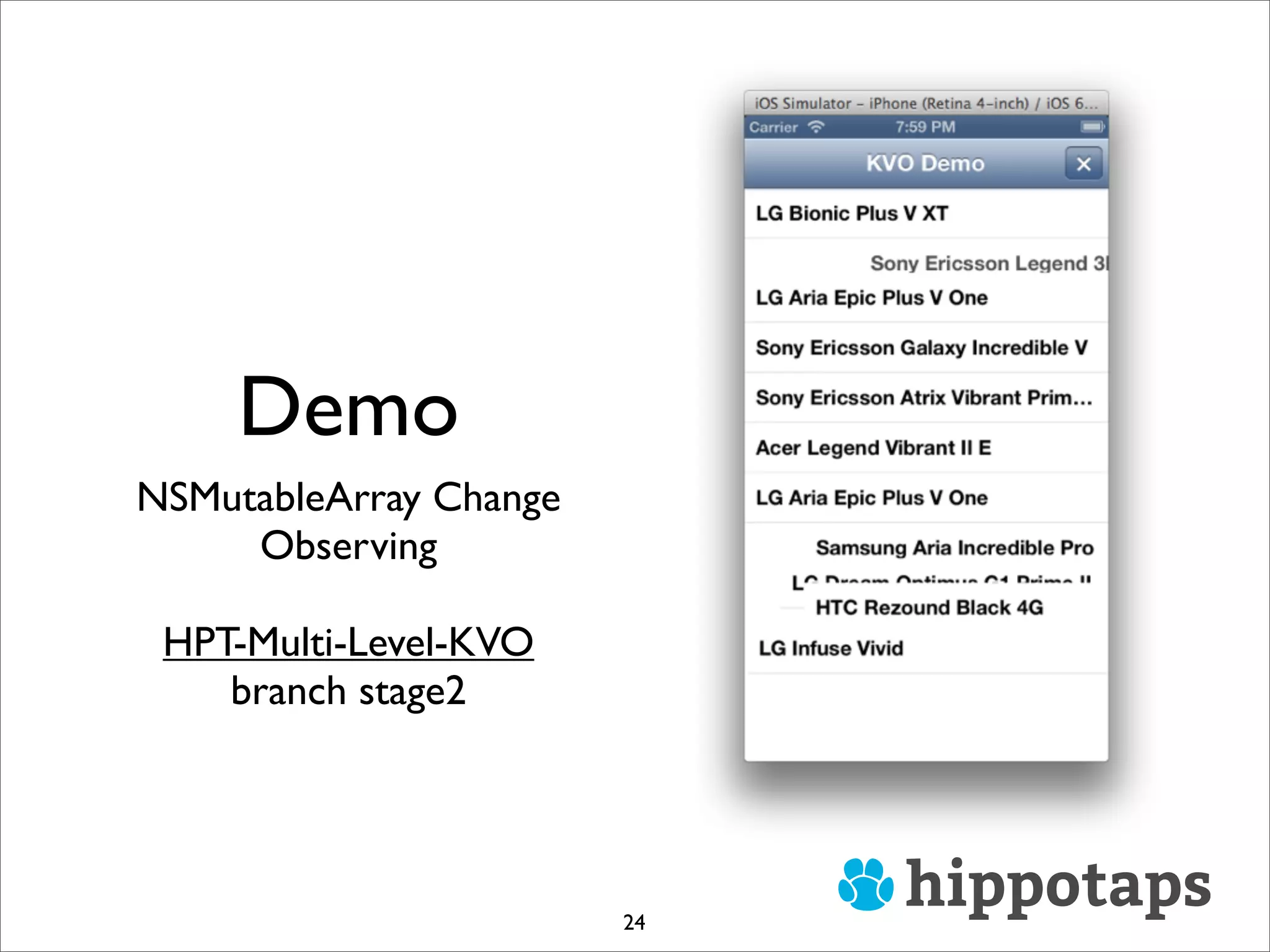 Demo
NSMutableArray Change
Observing
HPT-Multi-Level-KVO
branch stage2
24
 