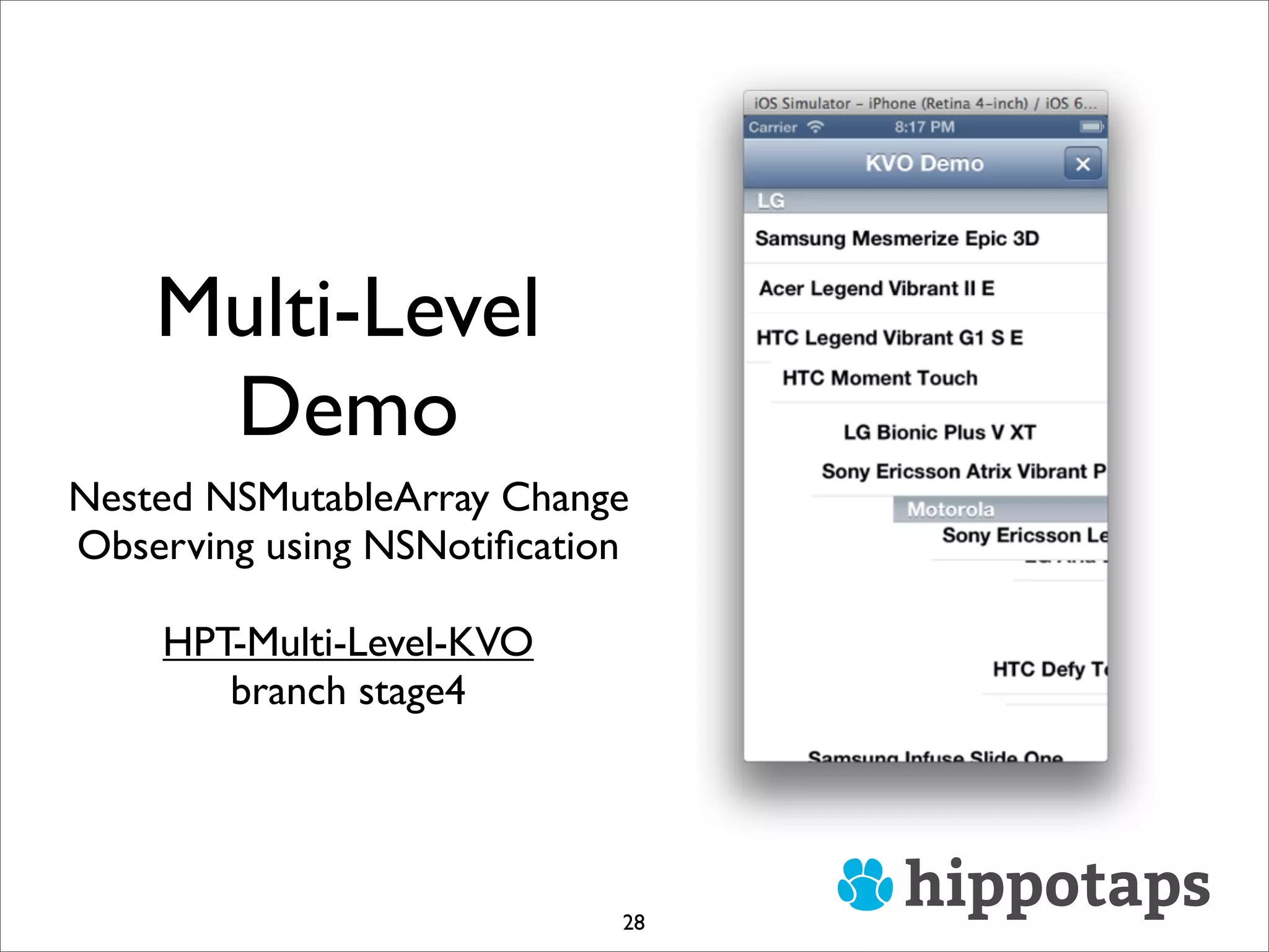 Multi-Level
Demo
Nested NSMutableArray Change
Observing using NSNotiﬁcation
HPT-Multi-Level-KVO
branch stage4
28
 