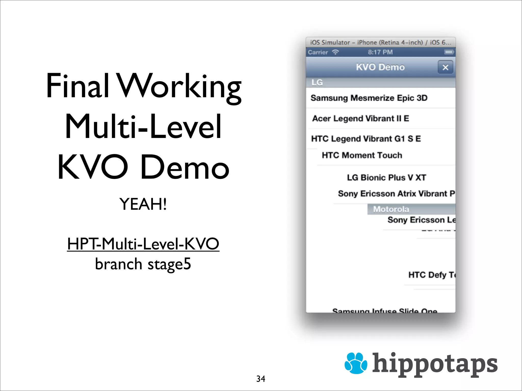 Final Working
Multi-Level
KVO Demo
YEAH!
HPT-Multi-Level-KVO
branch stage5
34
 