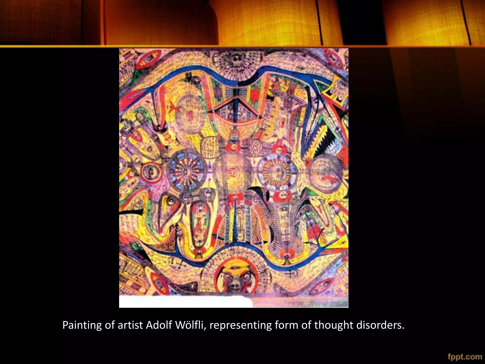Painting of artist Adolf Wölfli, representing form of thought disorders.
 