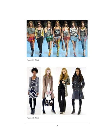 4
Figura 2.1 - Moda
Figura 2.2 - Moda
 