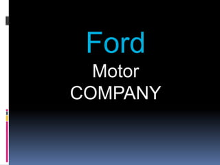 Ford
  Motor
COMPANY
 