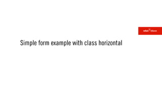 Simple form example with class horizontal
 