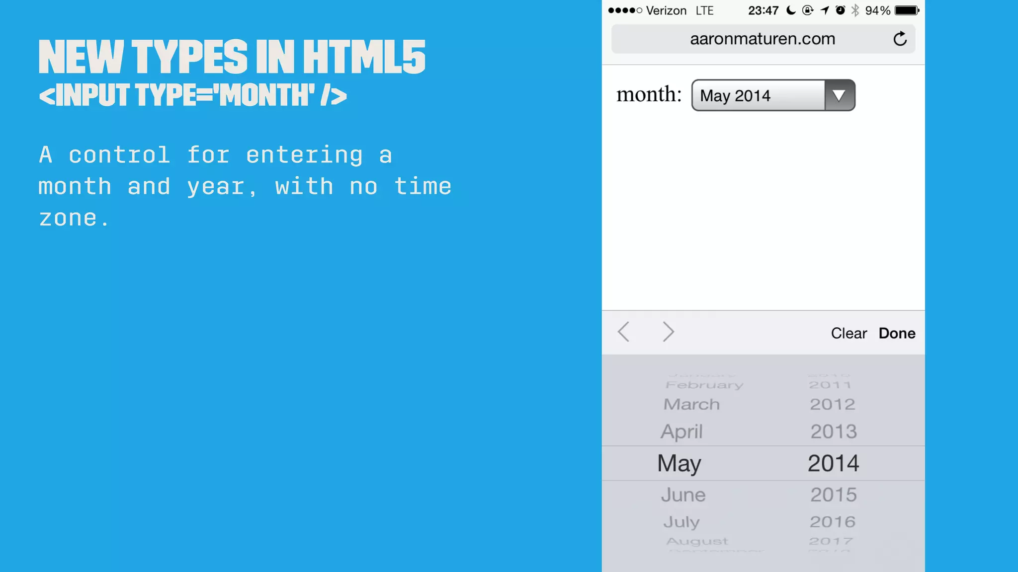 Newtypes in HTML5
<inputtype='time' />
A control for entering a time
value with no time zone.
 