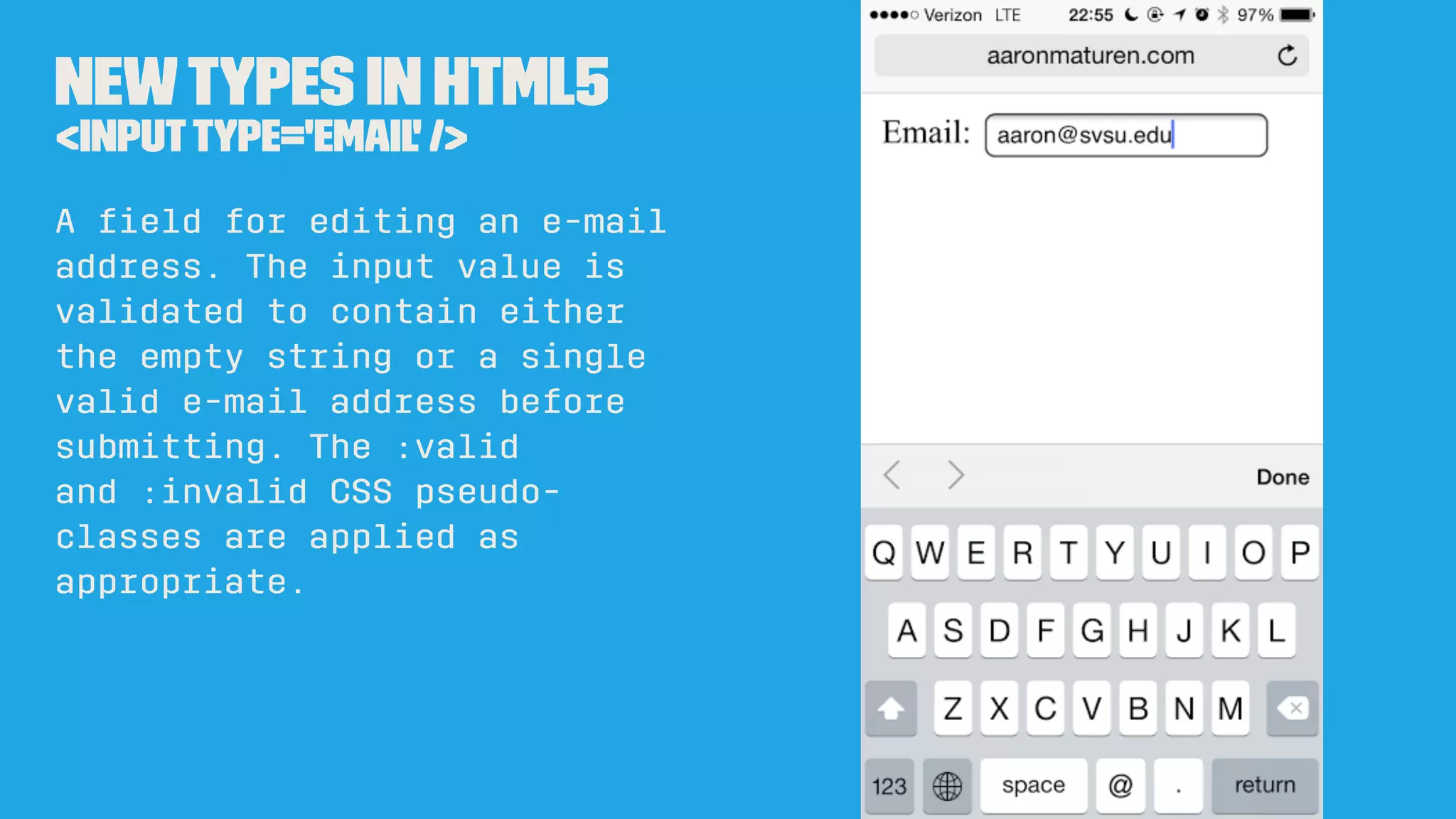 Newtypes in HTML5
<inputtype='datetime-local' />
A control for entering a date
and time (hour, minute,
second, and fraction of a
second), with no time zone.
 