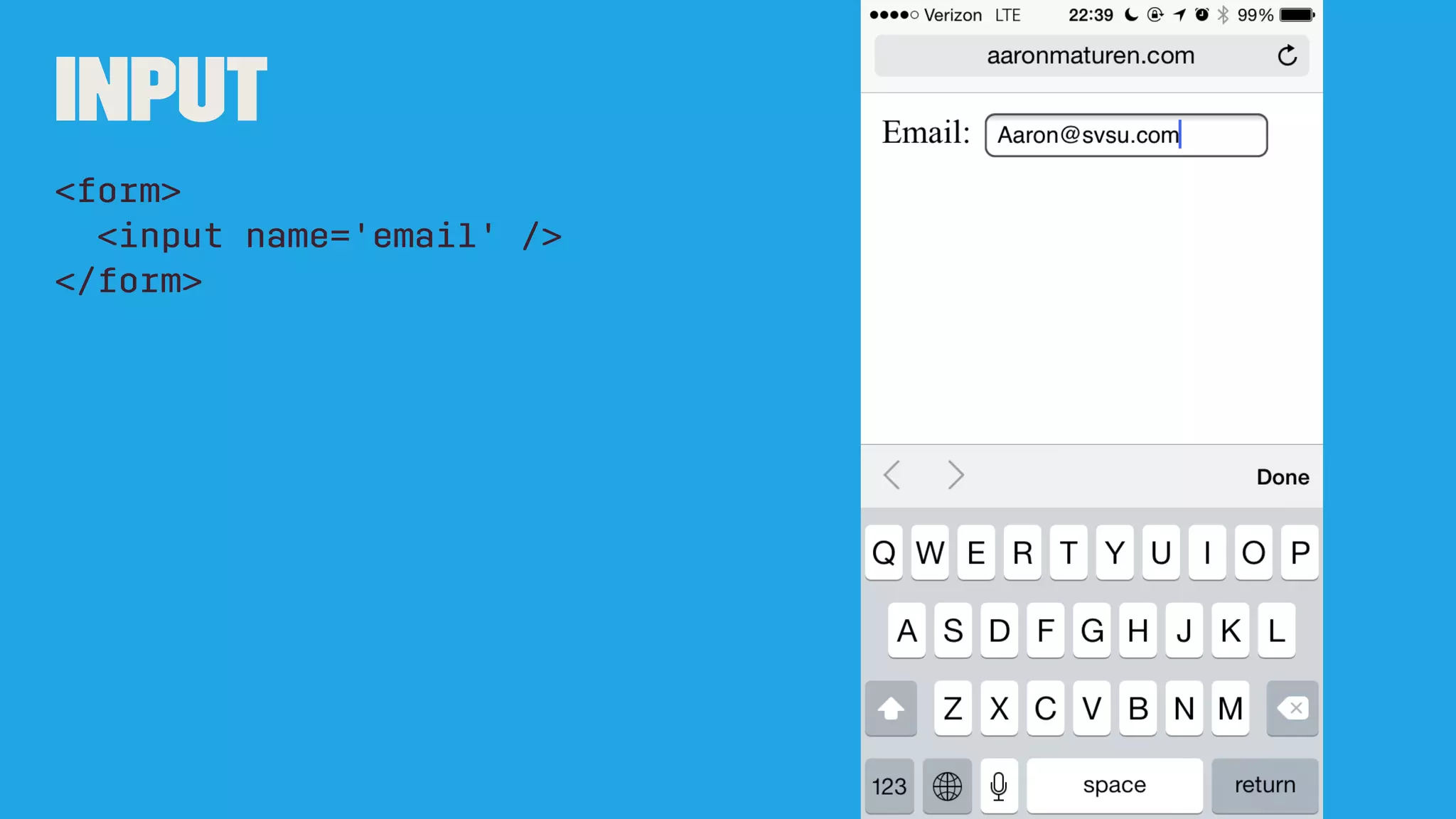 Input
<form>
<input name='email' />
</form>
 