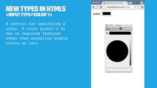 Newtypes in HTML5
<inputtype='range' />
A control for entering a
number whose exact value is
not important.
- min: 0
- max: 100
- step: 1
 