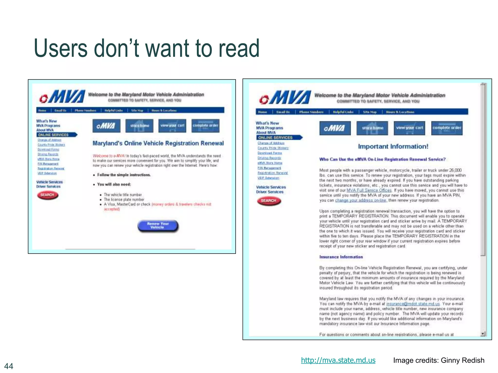 44
Users don’t want to read
http://mva.state.md.us Image credits: Ginny Redish
 