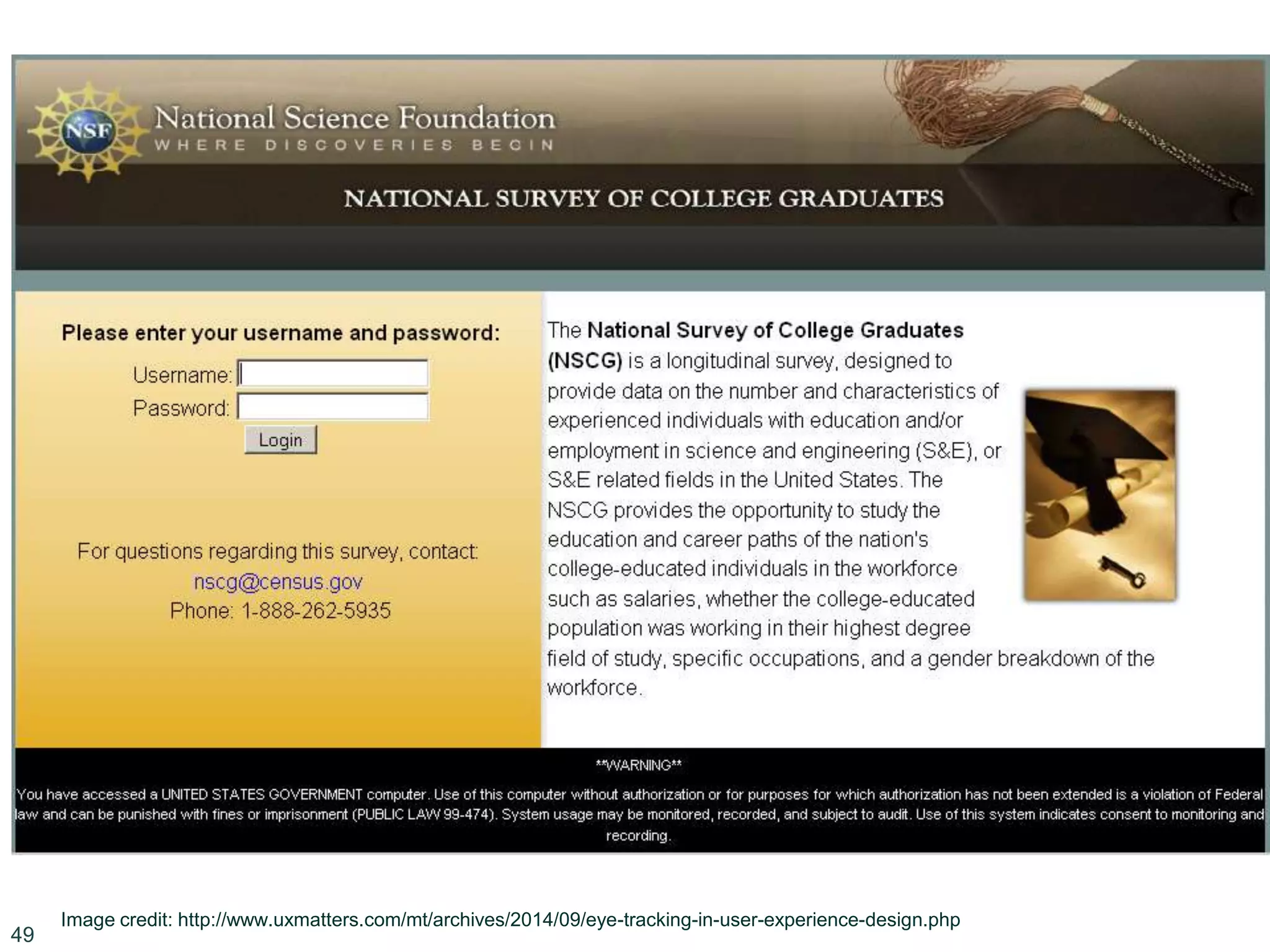 49
Image credit: http://www.uxmatters.com/mt/archives/2014/09/eye-tracking-in-user-experience-design.php
 