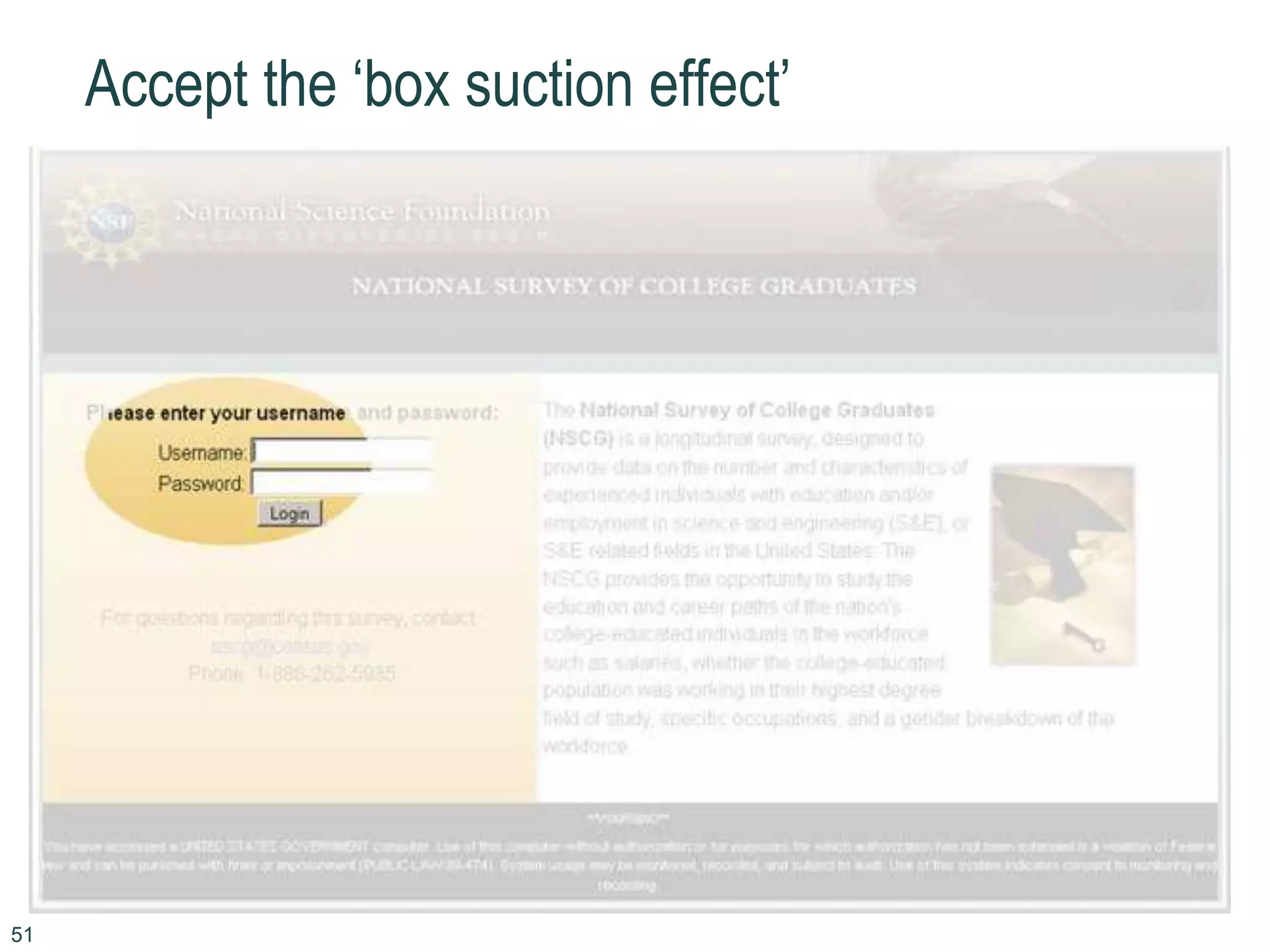 Accept the ‘box suction effect’
51
 