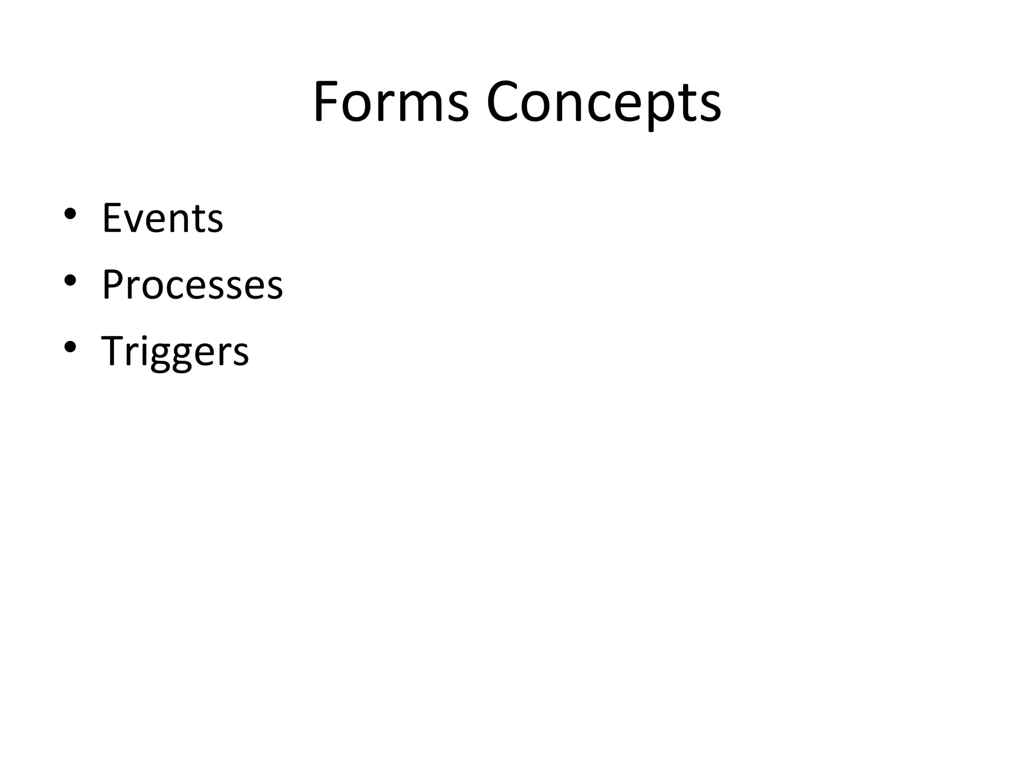 Forms Concepts Events Processes Triggers 