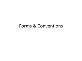 Forms & Conventions
 
